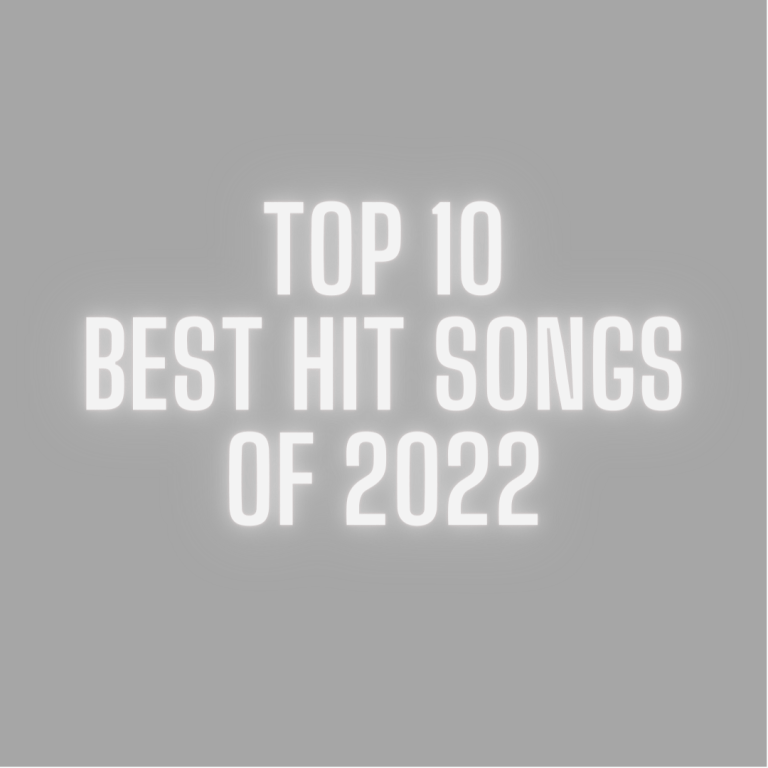 The Top 10 Best Hit Songs of 2022