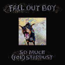Fall Out Boy – So Much (For) Stardust – Album Review