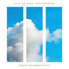 Nothing & Full of Hell – When No Birds Sang – Album Review