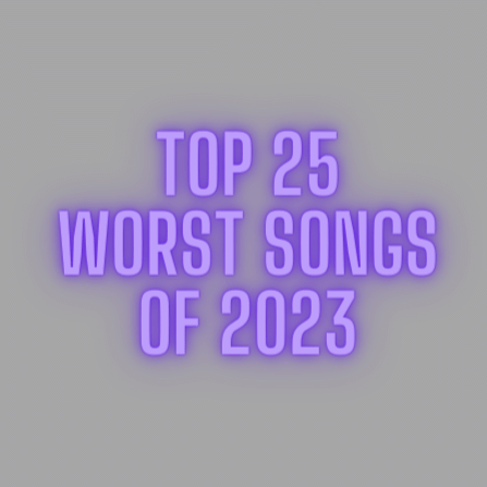 The Top 25 Worst Songs of 2023