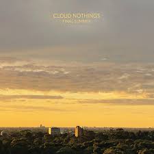 Cloud Nothings – Final Summer – Album Review